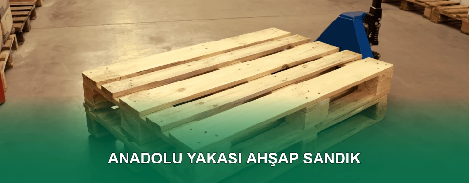 Anadolu Yakası Ahşap Sandık İmalatı