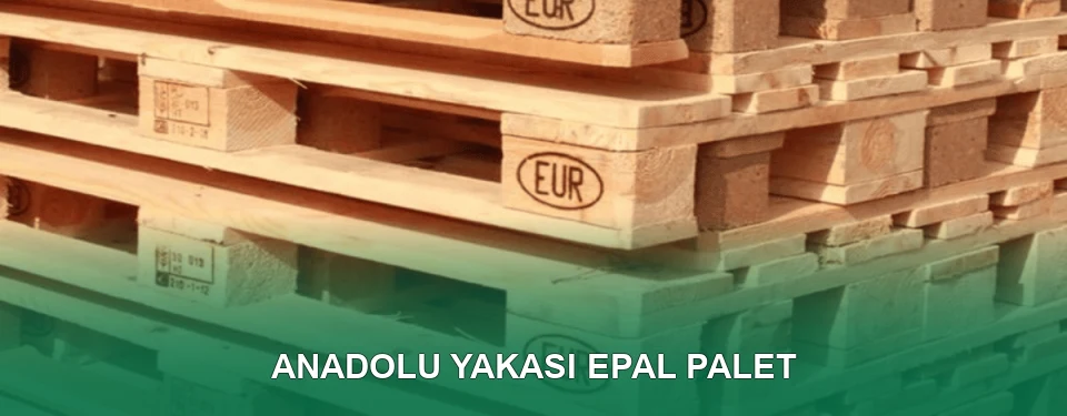 Anadolu Yakası EPAL Palet Satışı