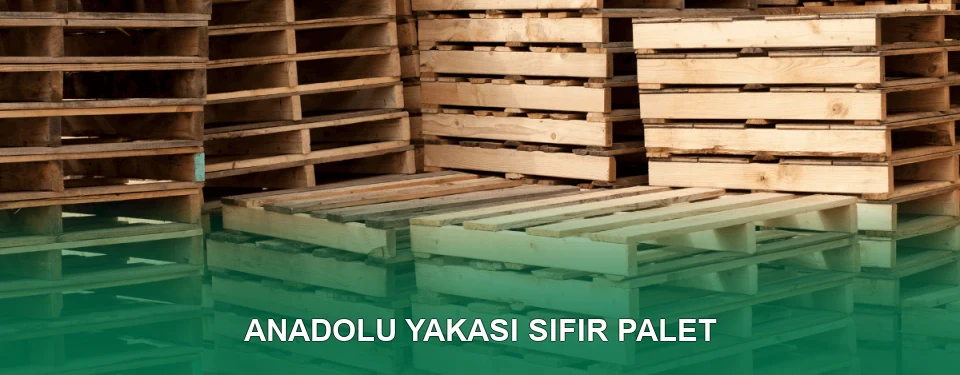 Anadolu Yakası Sıfır Palet Satışı